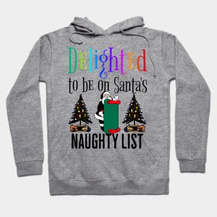 Delighted To Be On Santa's Naughty List Hoodie